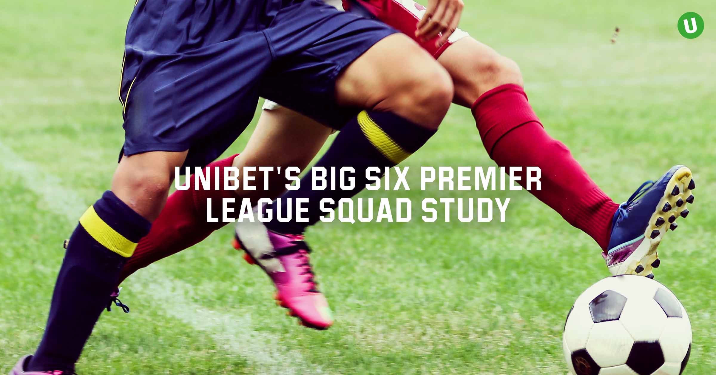 Unibet's Big Six Premier League Squad Study